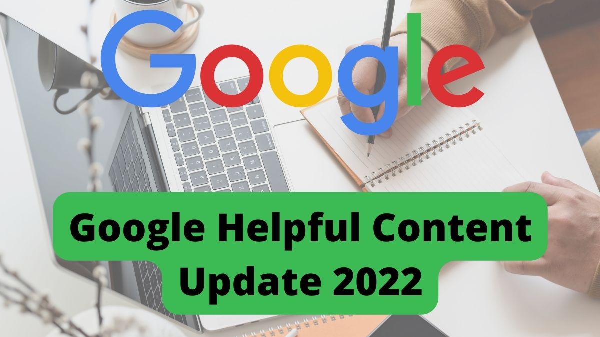 Google Helpful Content Update 2022