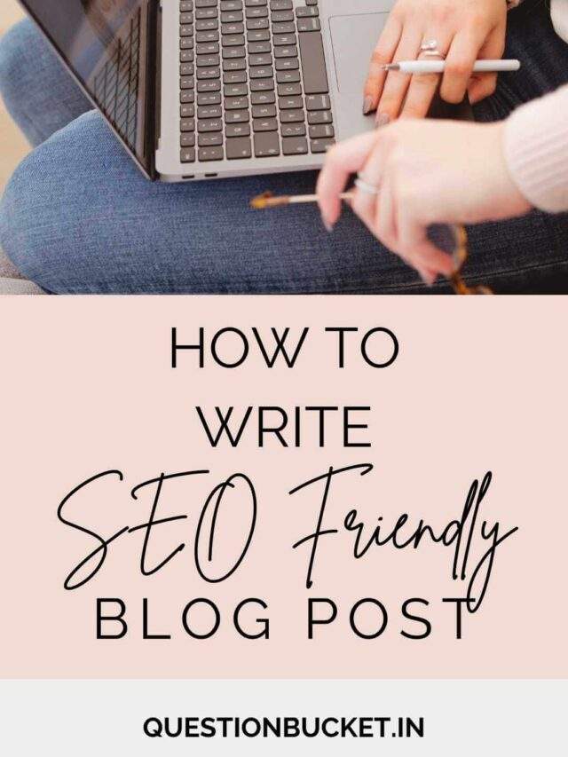 How to Write SEO Friendly Blog article?