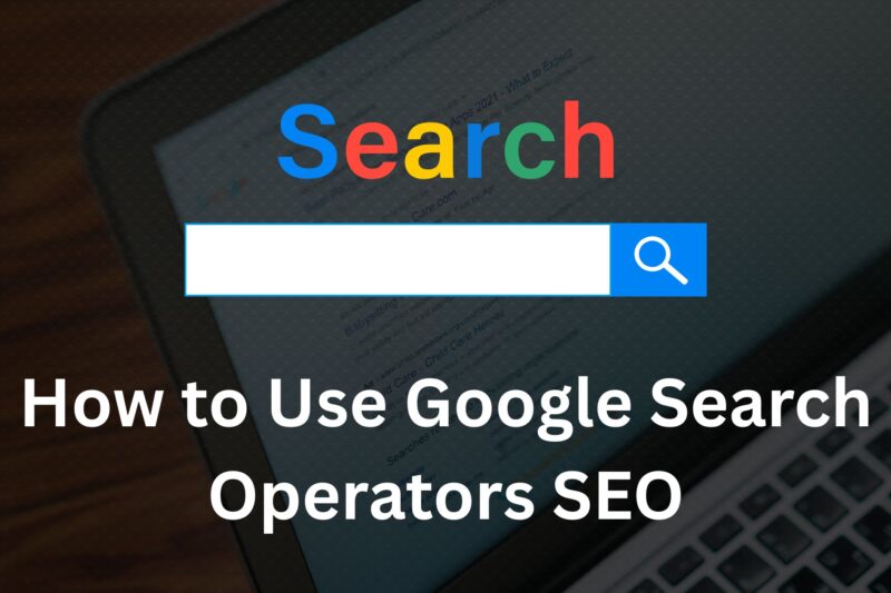 How to Use Google Search Operators SEO: Unlock Advanced Search Power in 2025