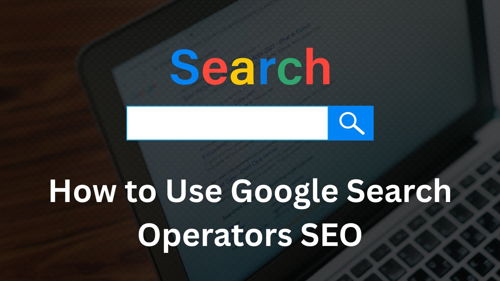 How to Use Google Search Operators SEO
