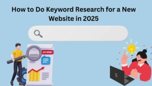 How to Do Keyword Research for a New Website in 2025