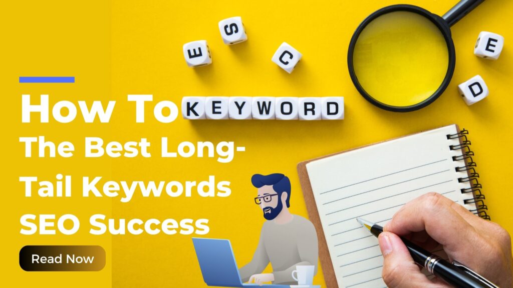 How to Find The Best Long-Tail Keywords for SEO Success