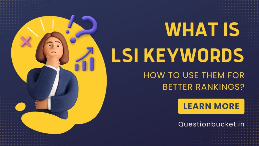 LSI Keywords in SEO: Why They Matter and How to Use Them for Better Rankings?