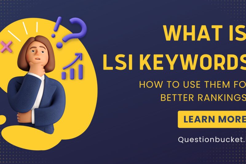 LSI Keywords in SEO: Why They Matter and How to Use Them for Better Rankings?