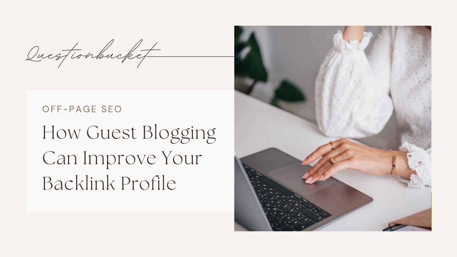 How Guest Blogging Can Improve Your Backlink Profile