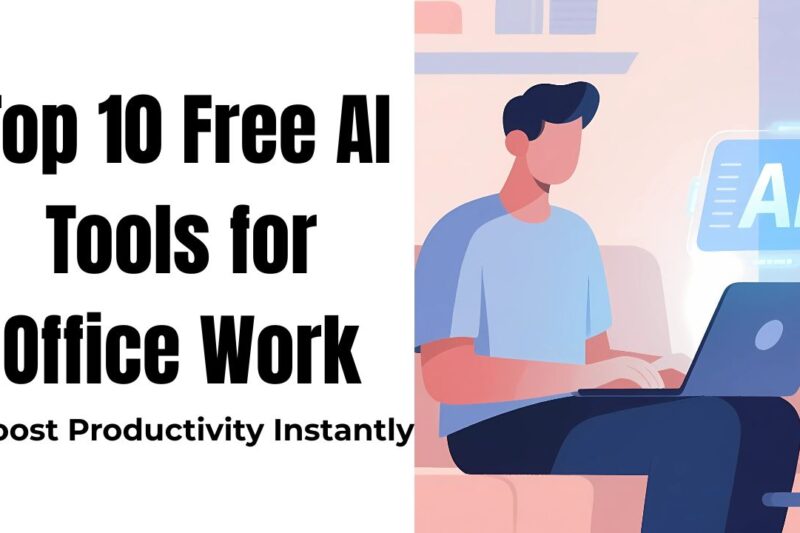Top 10 Free AI Tools for Office Work (Boost Productivity Instantly) 7 Top 10 Free AI Tools for Office Work