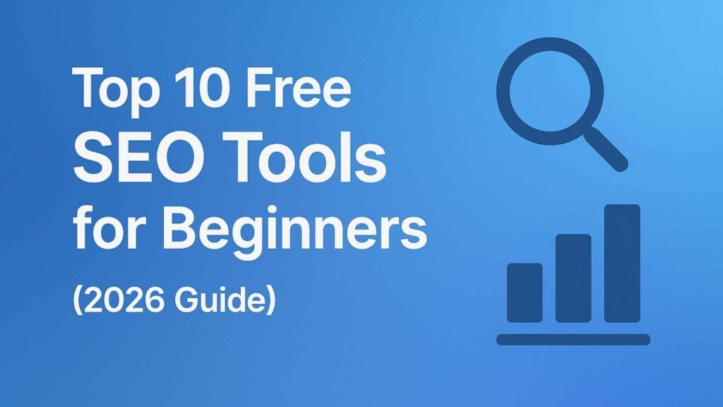 Top 10 Free SEO Tools for Beginners (2026 Guide) 1 Top 10 Free SEO Tools for Beginners (2026 Guide)