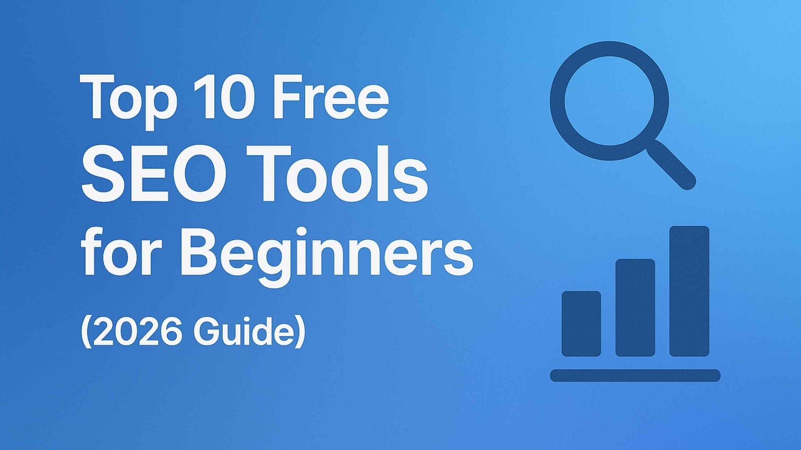 Top 10 Free SEO Tools for Beginners (2026 Guide)