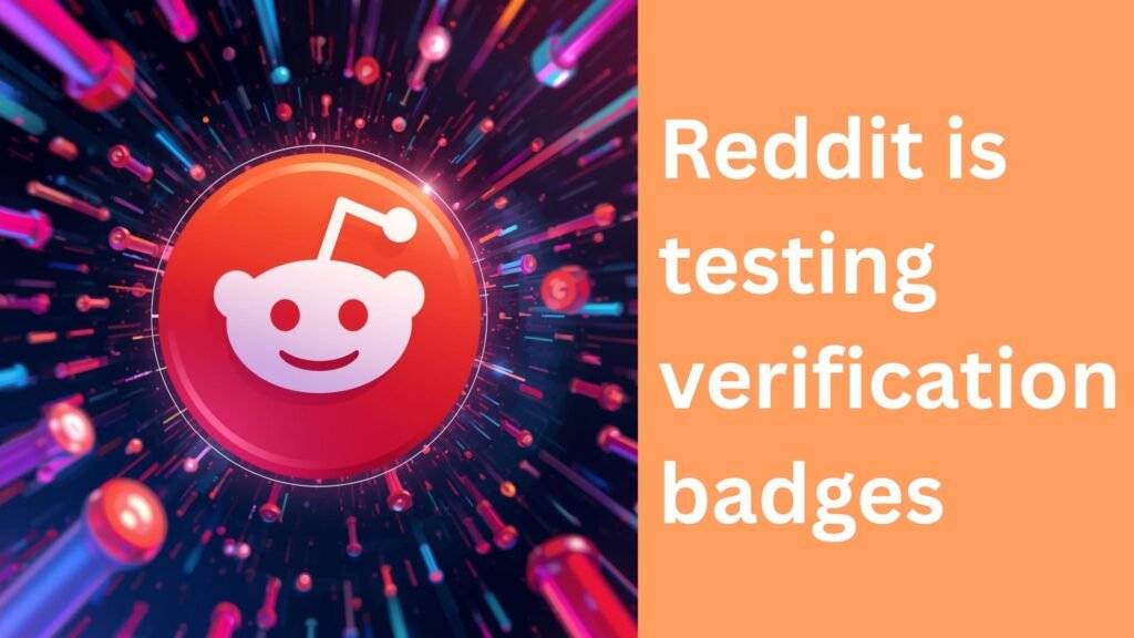 Reddit Tests Verified Profiles on its Platform 1 Reddit Tests Verified Profiles on its Platform